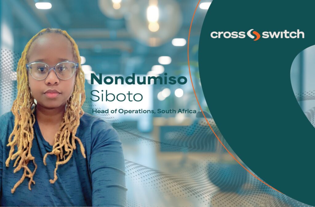 Nondumiso Siboto, Head of Operations South Africa at Cross Switch