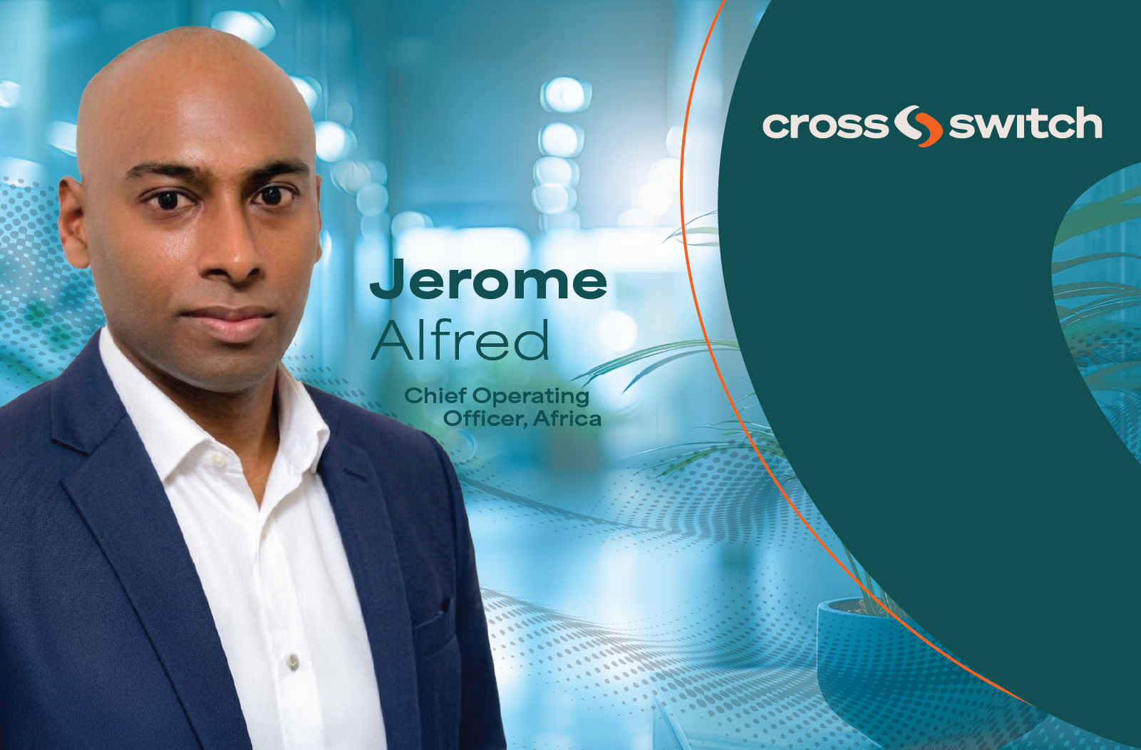 Cross Switch appoints Jerome Alfred as COO to scale payment orchestration platform.